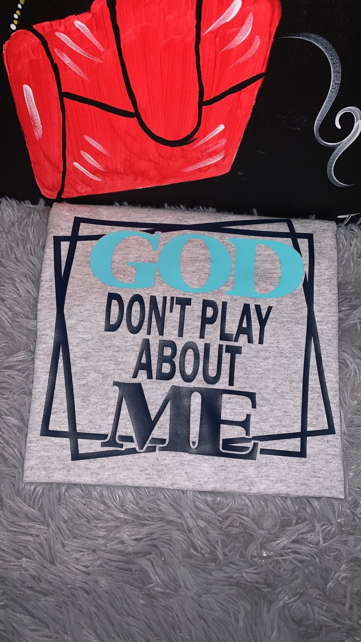 God Don’t play about Me!